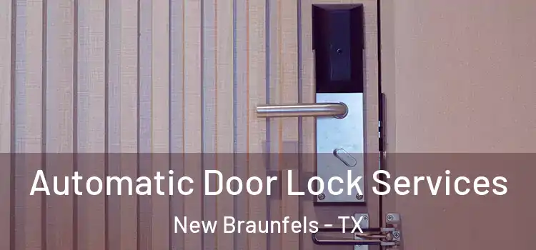 Automatic Door Lock Services New Braunfels - TX