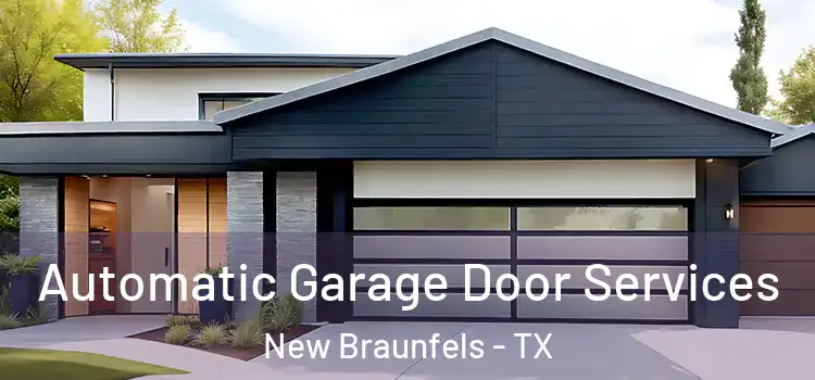  Automatic Garage Door Services New Braunfels - TX