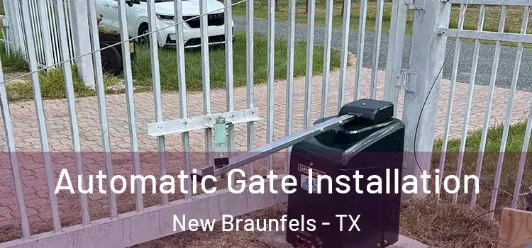 Automatic Gate Installation New Braunfels - TX