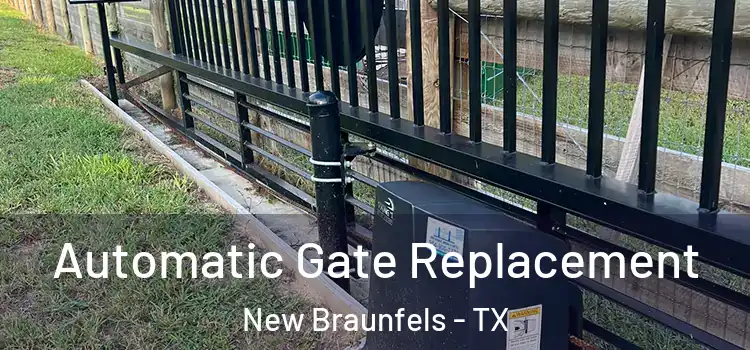 Automatic Gate Replacement New Braunfels - TX