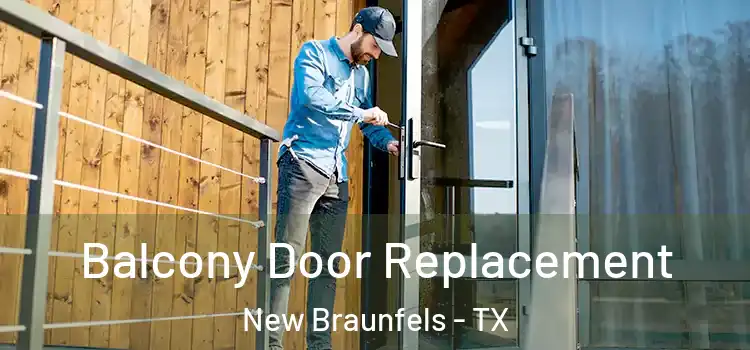  Balcony Door Replacement New Braunfels - TX