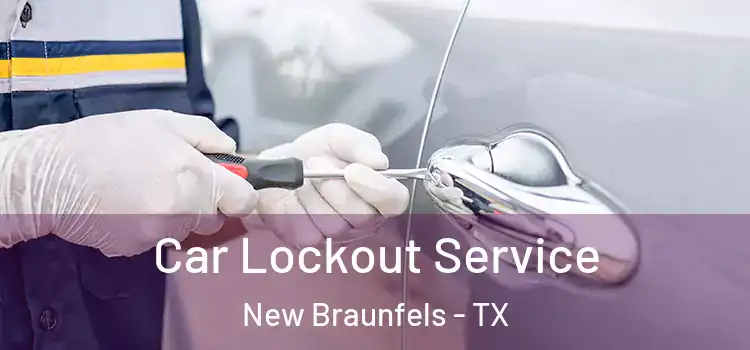 Car Lockout Service New Braunfels - TX