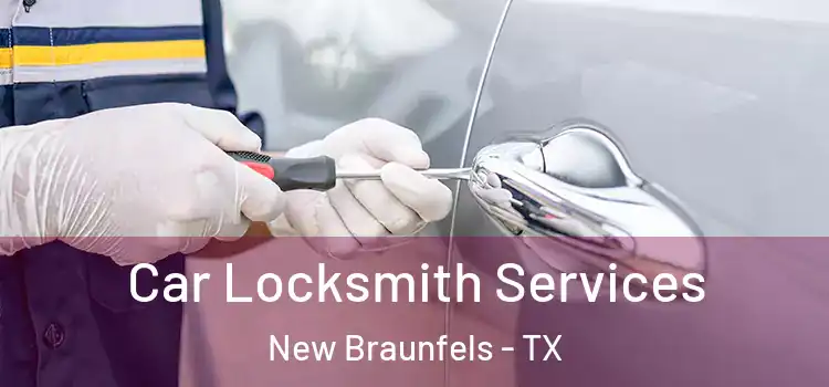  Car Locksmith Services New Braunfels - TX