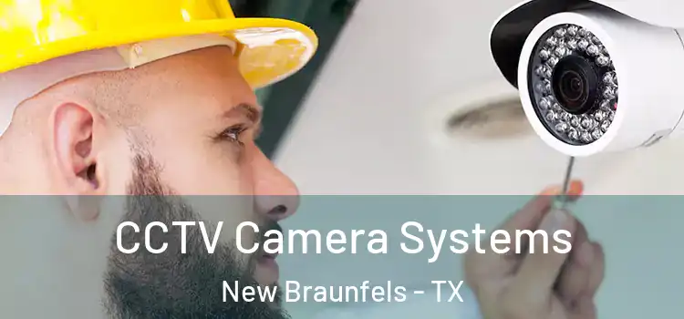 CCTV Camera Systems New Braunfels - TX