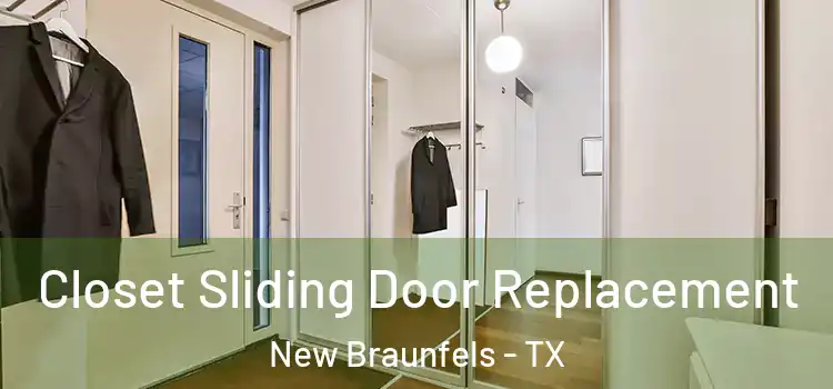 Closet Sliding Door Replacement New Braunfels - TX