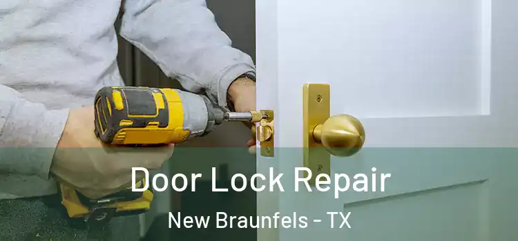 Door Lock Repair New Braunfels - TX