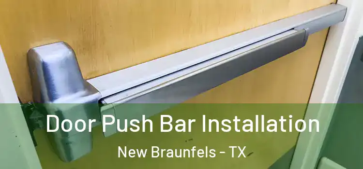 Door Push Bar Installation New Braunfels - TX