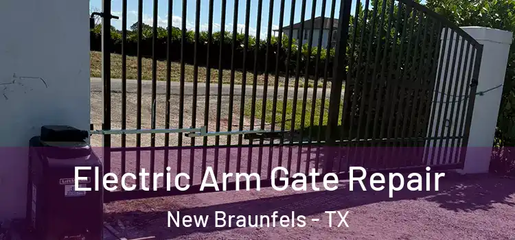 Electric Arm Gate Repair New Braunfels - TX