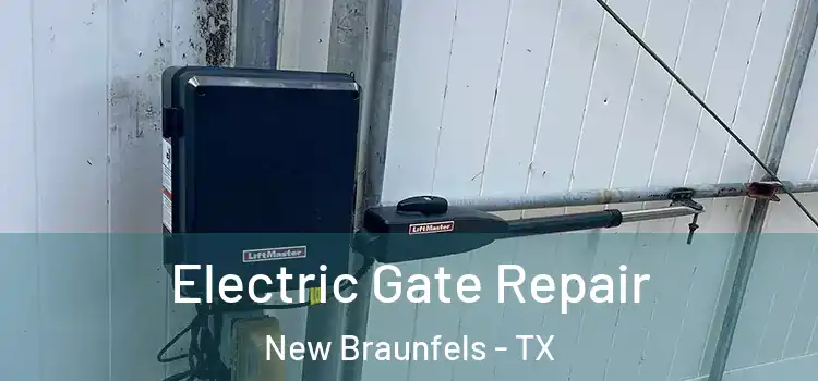 Electric Gate Repair New Braunfels - TX