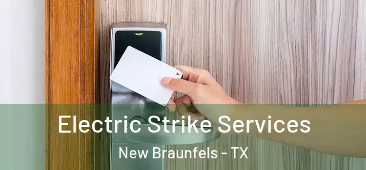 Electric Strike Services New Braunfels - TX