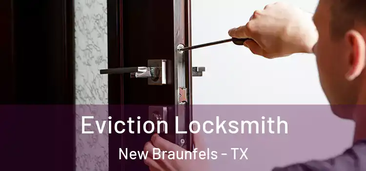 Eviction Locksmith New Braunfels - TX