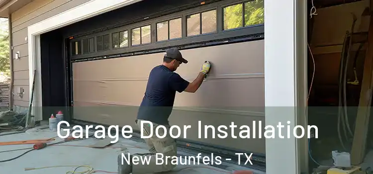  Garage Door Installation New Braunfels - TX