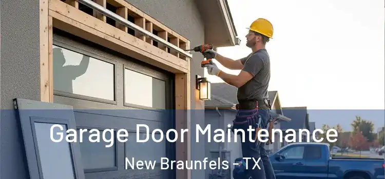 Garage Door Maintenance New Braunfels - TX