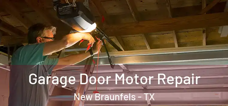  Garage Door Motor Repair New Braunfels - TX
