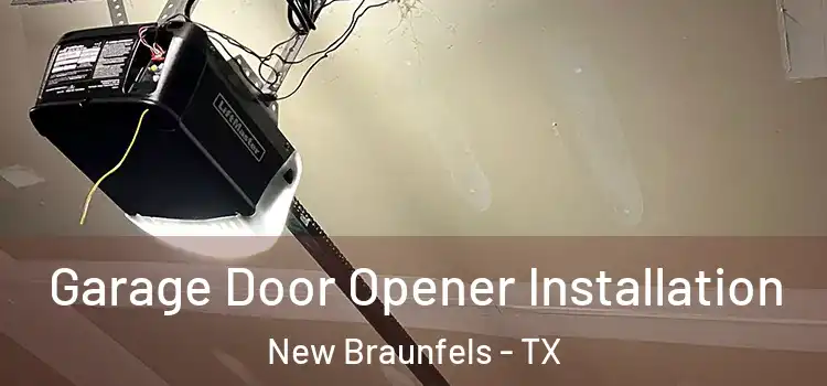  Garage Door Opener Installation New Braunfels - TX
