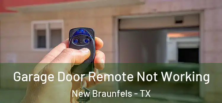  Garage Door Remote Not Working New Braunfels - TX
