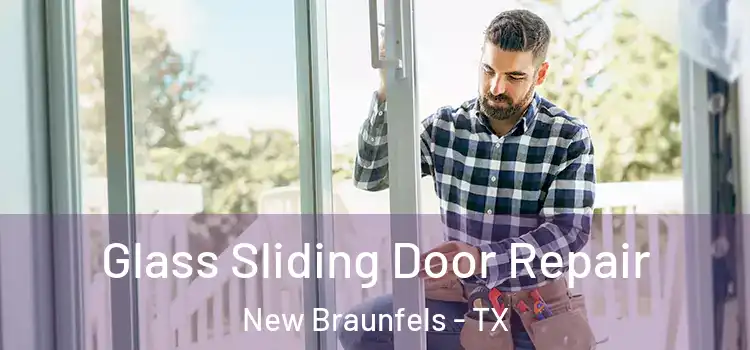 Glass Sliding Door Repair New Braunfels - TX