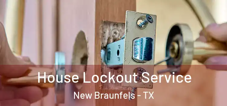 House Lockout Service New Braunfels - TX