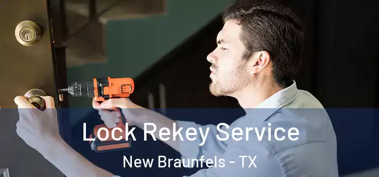 Lock Rekey Service New Braunfels - TX