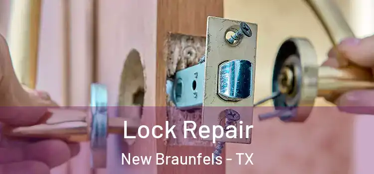 Lock Repair New Braunfels - TX