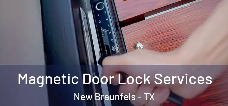 Magnetic Door Lock Services New Braunfels - TX