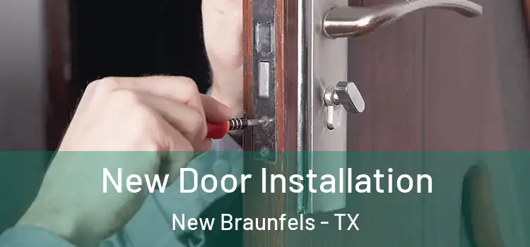 New Door Installation New Braunfels - TX