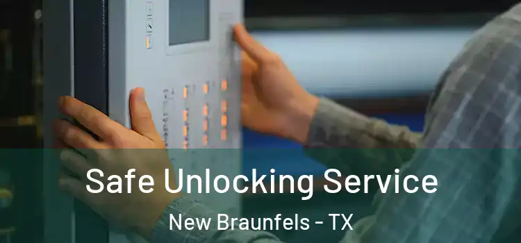 Safe Unlocking Service New Braunfels - TX