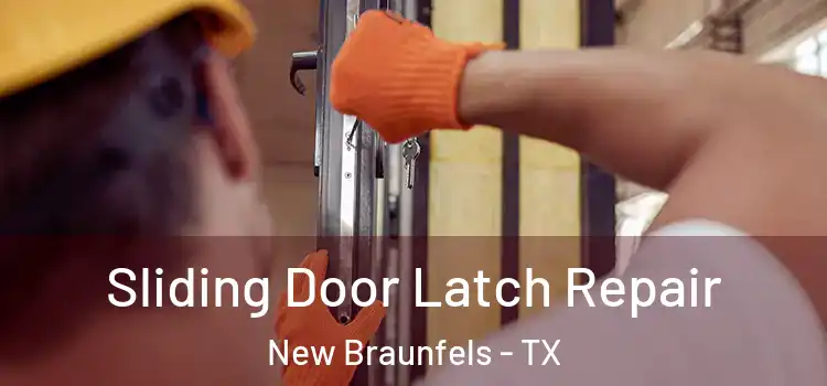 Sliding Door Latch Repair New Braunfels - TX