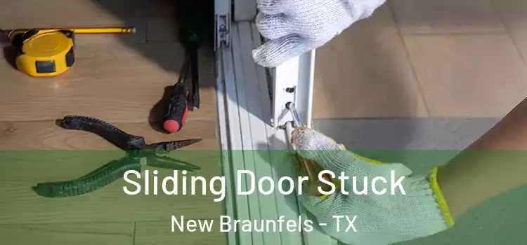 Sliding Door Stuck New Braunfels - TX