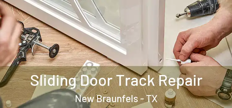 Sliding Door Track Repair New Braunfels - TX