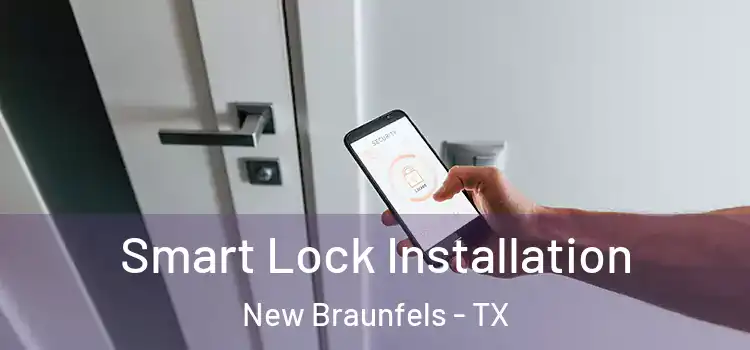 Smart Lock Installation New Braunfels - TX