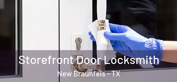 Storefront Door Locksmith New Braunfels - TX